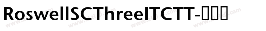 RoswellSCThreeITCTT字体转换