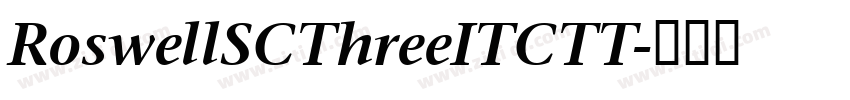 RoswellSCThreeITCTT字体转换