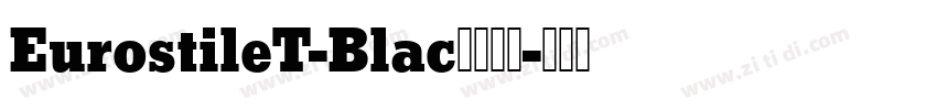 EurostileT-Blac字体下载字体转换