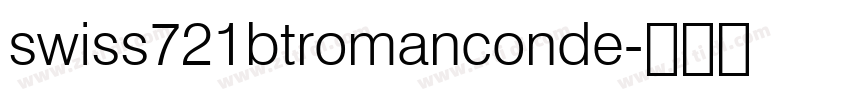 swiss721btromanconde字体转换