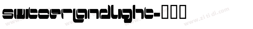 SwitzerlandLight字体转换 SwitzerlandLight字体转换