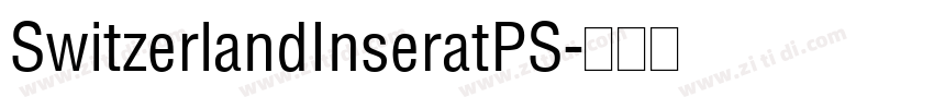 SwitzerlandInseratPS字体转换 SwitzerlandInseratPS字体转换