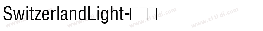 SwitzerlandLight字体转换 SwitzerlandLight字体转换