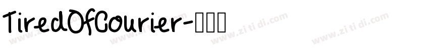 TiredOfCourier字体转换 TiredOfCourier字体转换