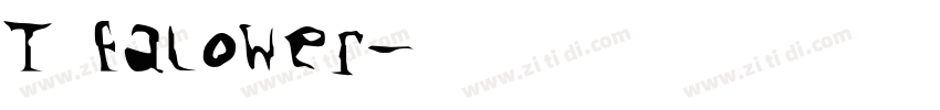 T和FALOWER字体转换