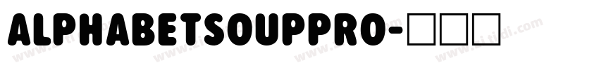 AlphabetSoupPro字体转换 AlphabetSoupPro字体转换