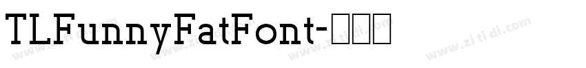 TLFunnyFatFont字体转换