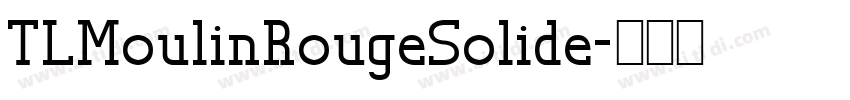 TLMoulinRougeSolide字体转换