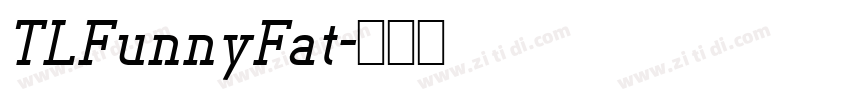 TLFunnyFat字体转换