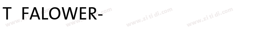 T和FALOWER字体转换
