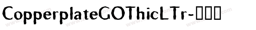 CopperplateGOThicLTr字体转换