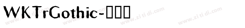 WKTrGothic字体转换