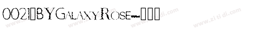 0021_BYGalaxyRose字体转换