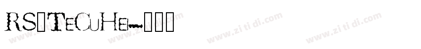 RS_TeCuHei字体转换 RS_TeCuHei字体转换