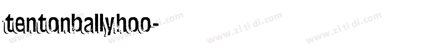 tentonballyhoo字体转换