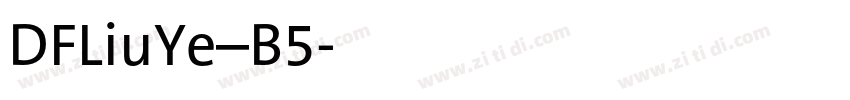DFLiuYe–B5字体转换