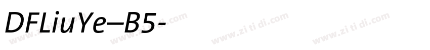 DFLiuYe–B5字体转换