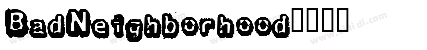 BadNeighborhood字体转换