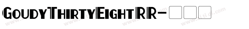 GoudyThirtyEightRR字体转换