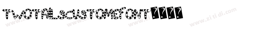 TwoTailsCustomeFont字体转换