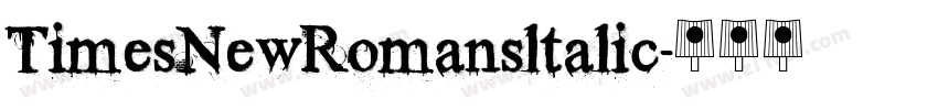 TimesNewRomansltalic字体转换