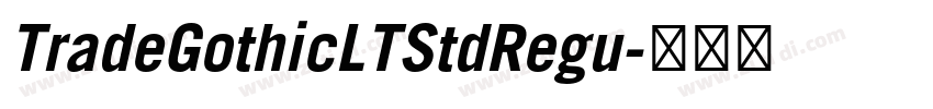 TradeGothicLTStdRegu字体转换 TradeGothicLTStdRegu字体转换