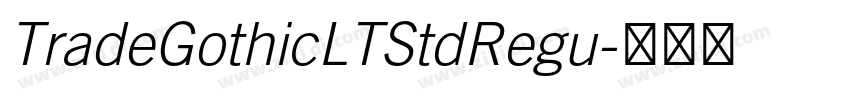 TradeGothicLTStdRegu字体转换 TradeGothicLTStdRegu字体转换