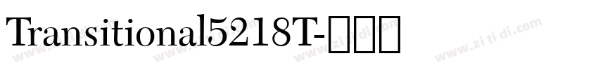 Transitional5218T字体转换