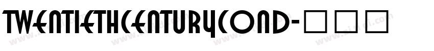 TwentiethCenturyCond字体转换