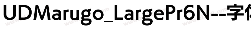 UDMarugo_LargePr6N-字体转换