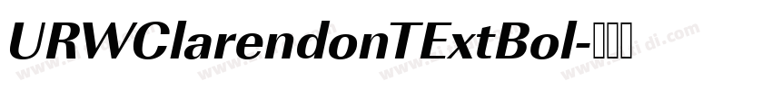 URWClarendonTExtBol字体转换