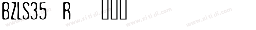 BZLS35(R)字体转换