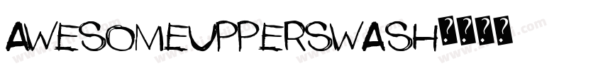 AwesomeUpperSwash字体转换