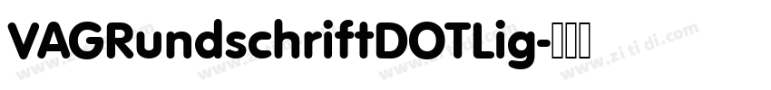 VAGRundschriftDOTLig字体转换