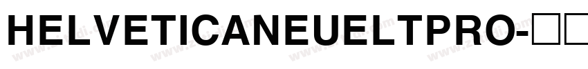 HELVETICANEUELTPRO字体转换