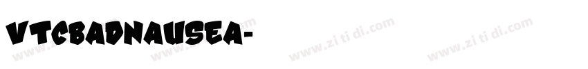 VTCBadnausea字体转换 VTCBadnausea字体转换