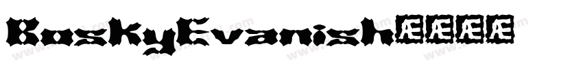 BoskyEvanish字体转换