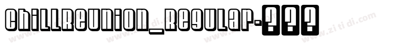 ChillReunion_Regular字体转换