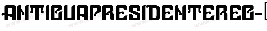 AntiguaPresidenteReg字体转换