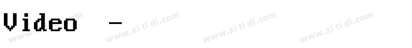 Video字体字体转换