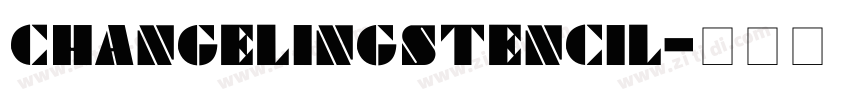 ChangelingStencil字体转换